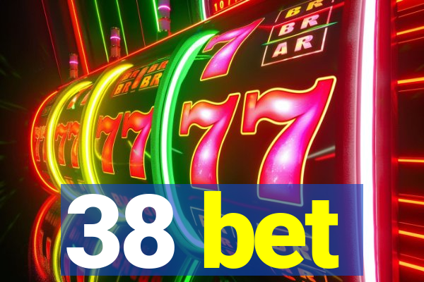 38 bet